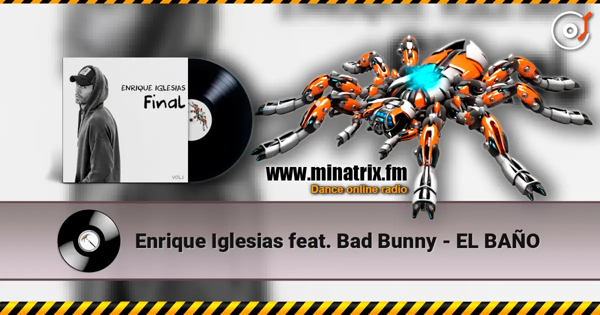 Enrique Iglesias feat. Bad Bunny - EL BAÑO écouter en ligne en haute qualité | Minatrix.FM