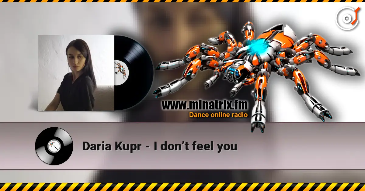 Daria Kupr - I don’t feel you écouter en ligne en haute qualité | Minatrix.FM