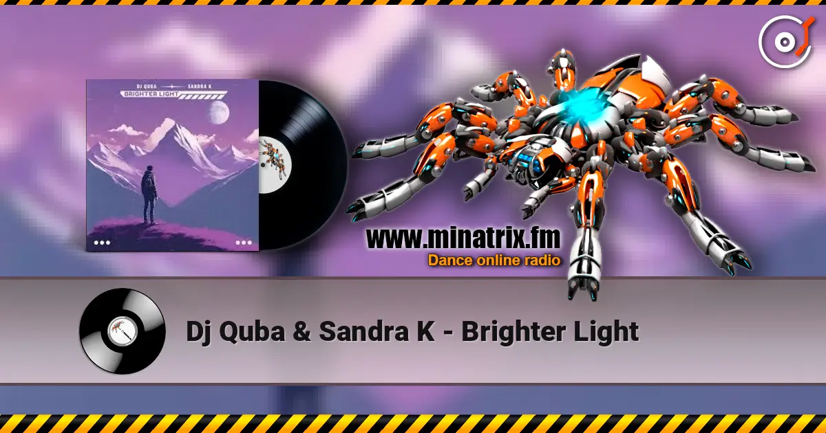 Dj Quba & Sandra K - Brighter Light écouter en ligne en haute qualité | Minatrix.FM