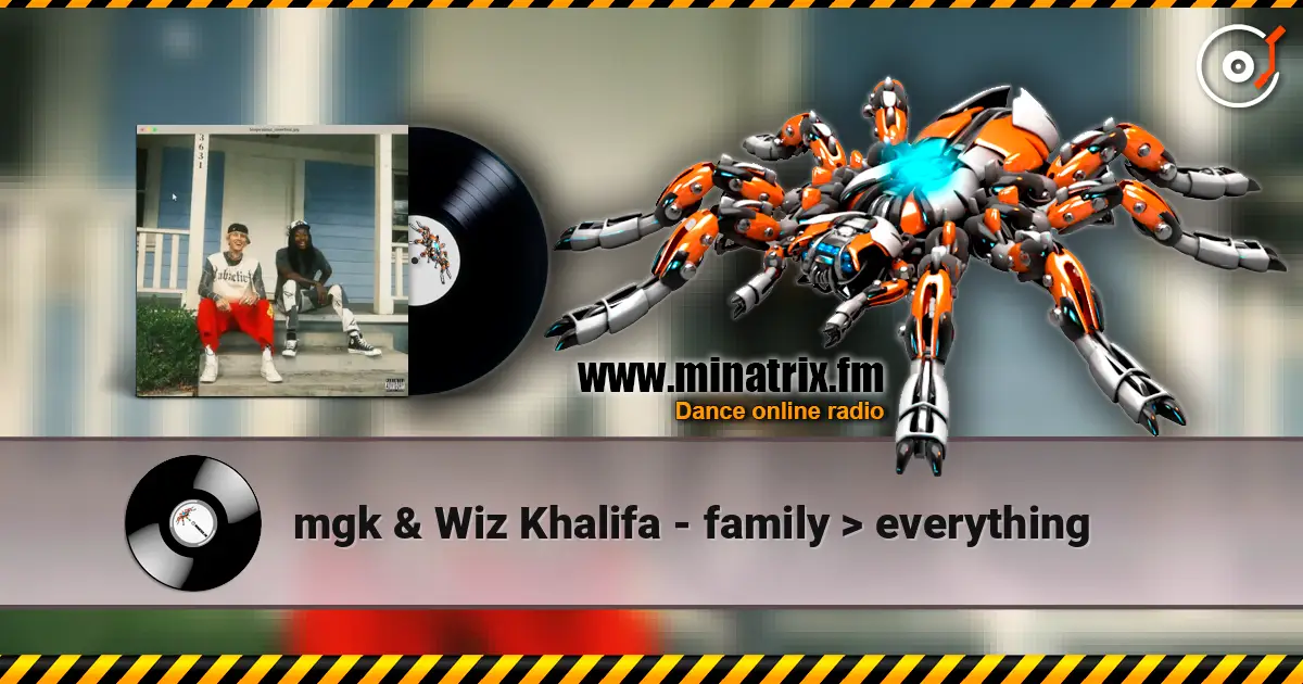 mgk & Wiz Khalifa - family  everything écouter en ligne en haute qualité | Minatrix.FM