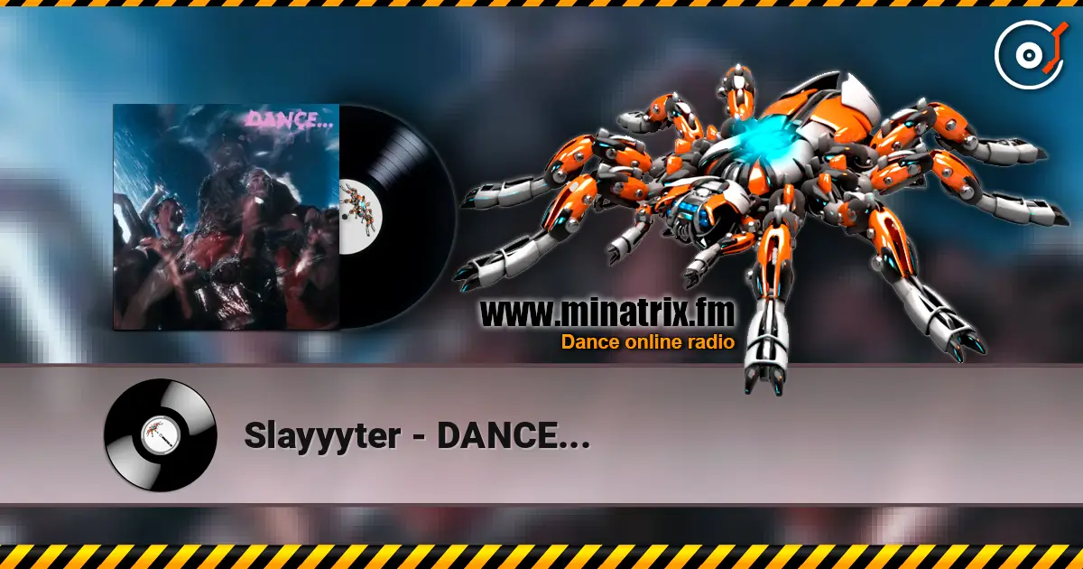 Slayyyter - DANCE... écouter en ligne en haute qualité | Minatrix.FM