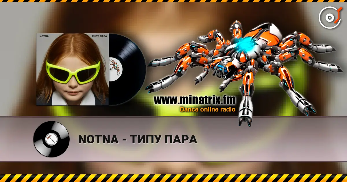 NOTNA - ТИПУ ПАРА écouter en ligne en haute qualité | Minatrix.FM
