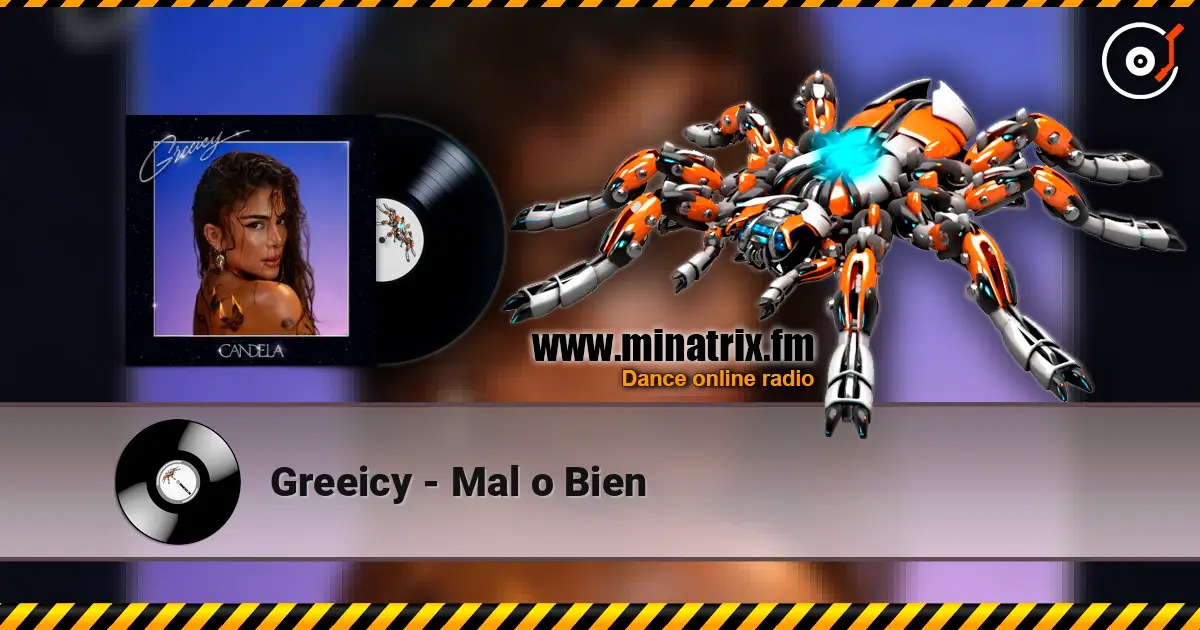 Greeicy - Mal o Bien écouter en ligne en haute qualité | Minatrix.FM