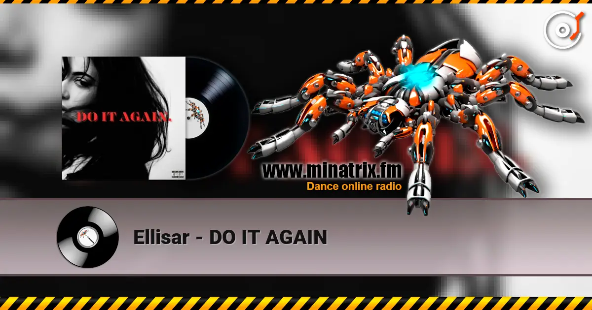 Ellisar - DO IT AGAIN écouter en ligne en haute qualité | Minatrix.FM