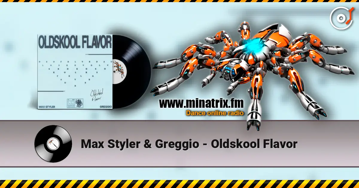 Max Styler & Greggio - Oldskool Flavor écouter en ligne en haute qualité | Minatrix.FM