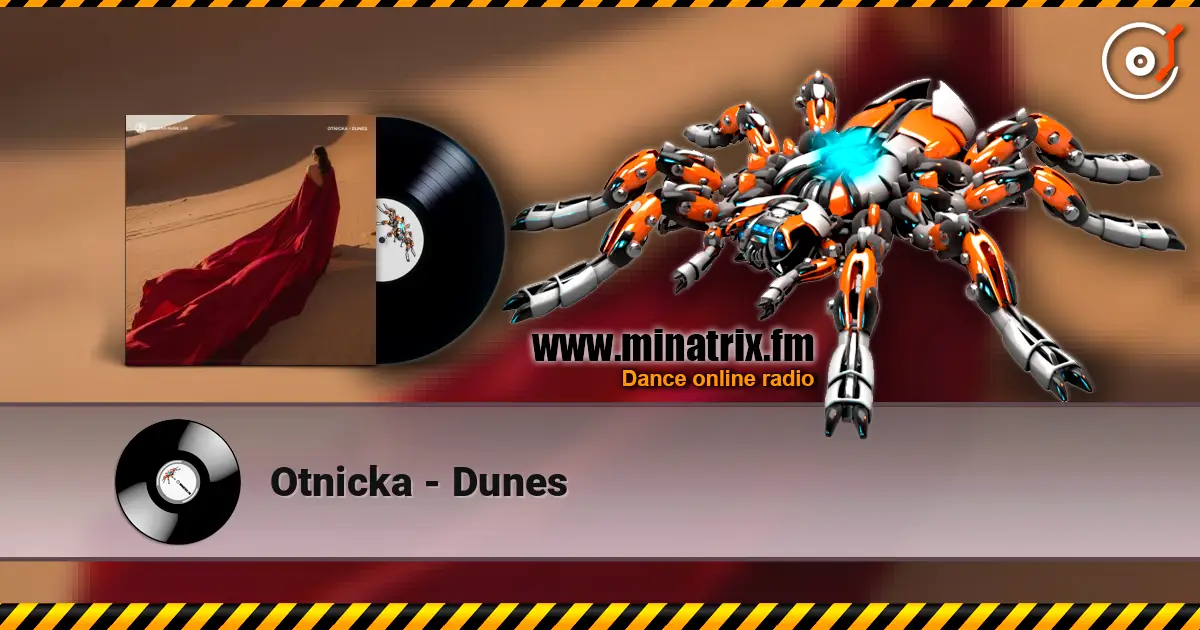 Otnicka - Dunes écouter en ligne en haute qualité | Minatrix.FM