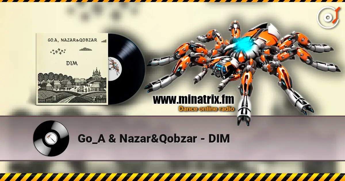 Go_A & Nazar&Qobzar - DIM écouter en ligne en haute qualité | Minatrix.FM