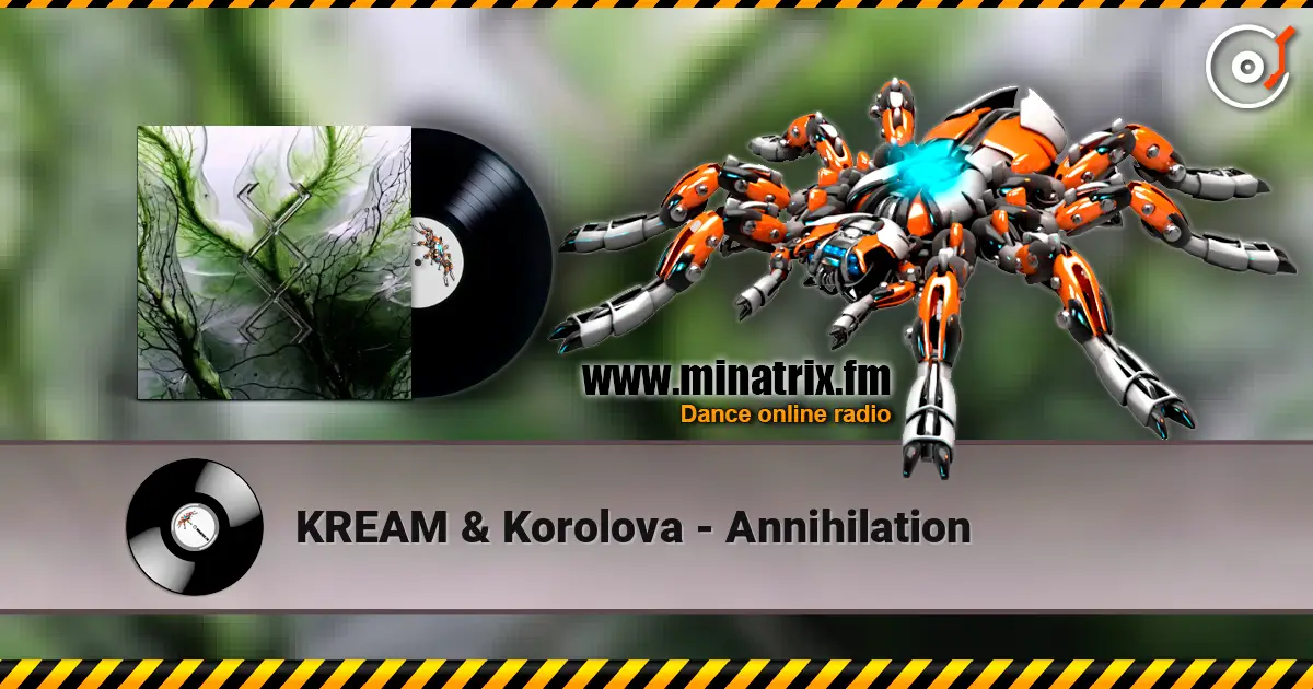 KREAM & Korolova - Annihilation écouter en ligne en haute qualité | Minatrix.FM