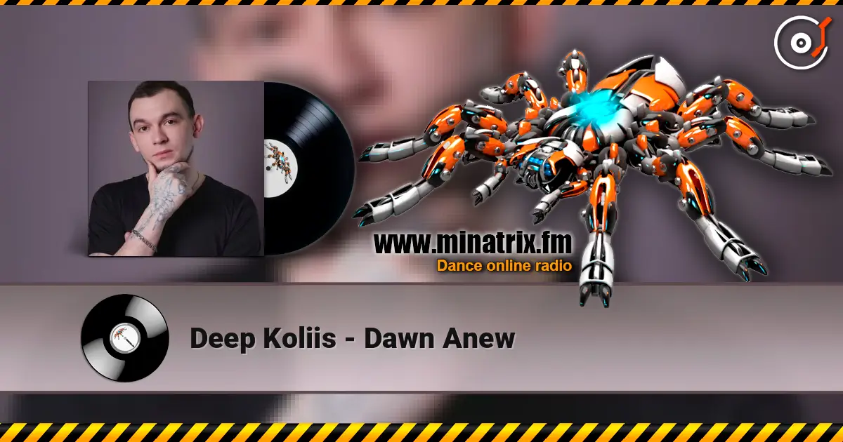 Deep Koliis - Dawn Anew écouter en ligne en haute qualité | Minatrix.FM