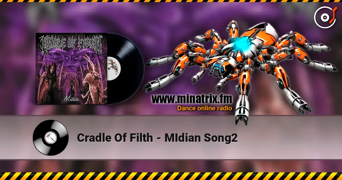 Cradle Of Filth - MIdian Song2 écouter en ligne en haute qualité | Minatrix.FM