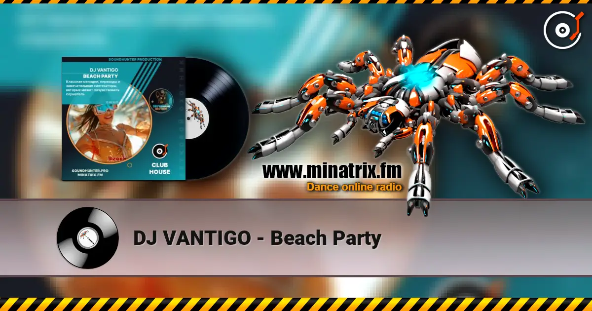 DJ VANTIGO - Beach Party écouter en ligne en haute qualité | Minatrix.FM