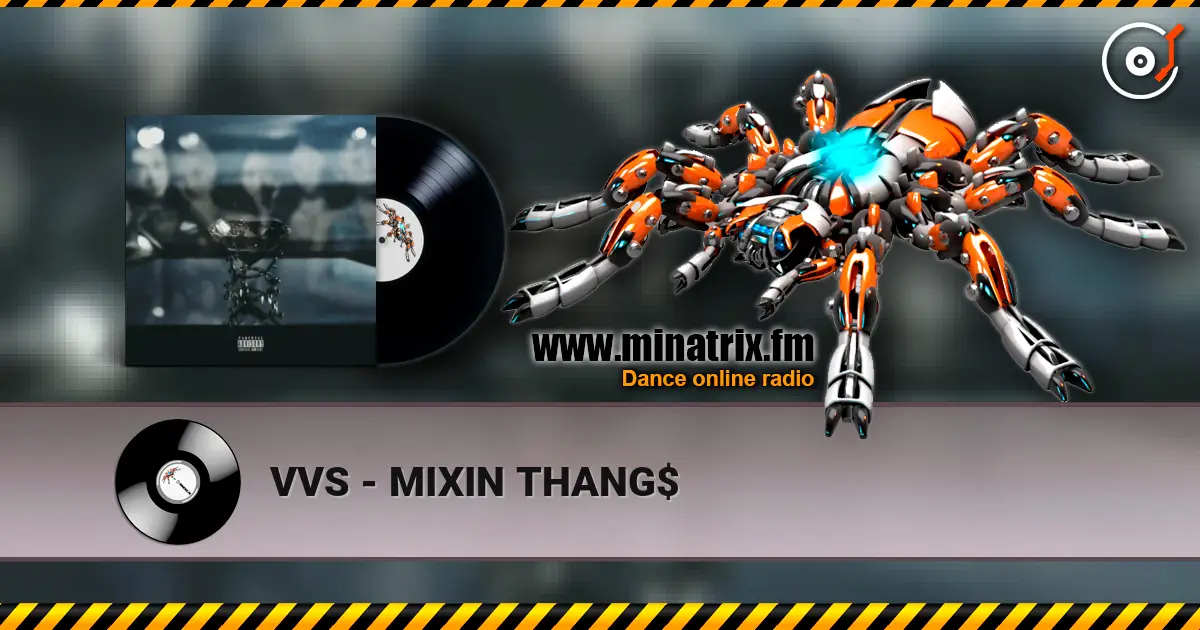 VVS - MIXIN THANG$ écouter en ligne en haute qualité | Minatrix.FM