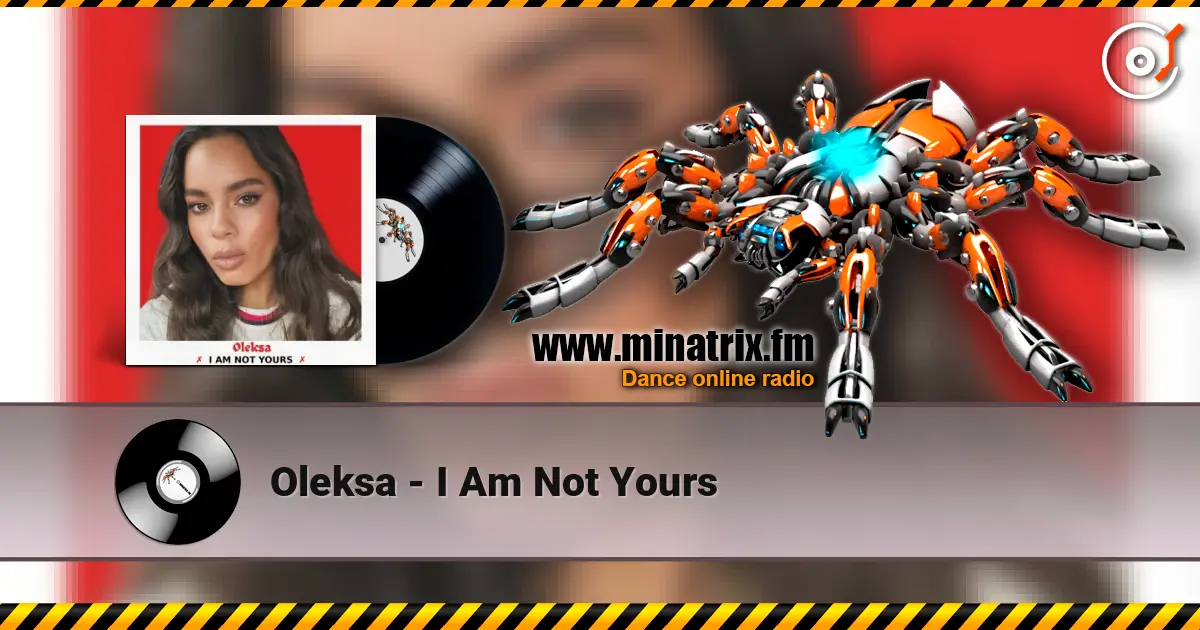 Oleksa - I Am Not Yours écouter en ligne en haute qualité | Minatrix.FM