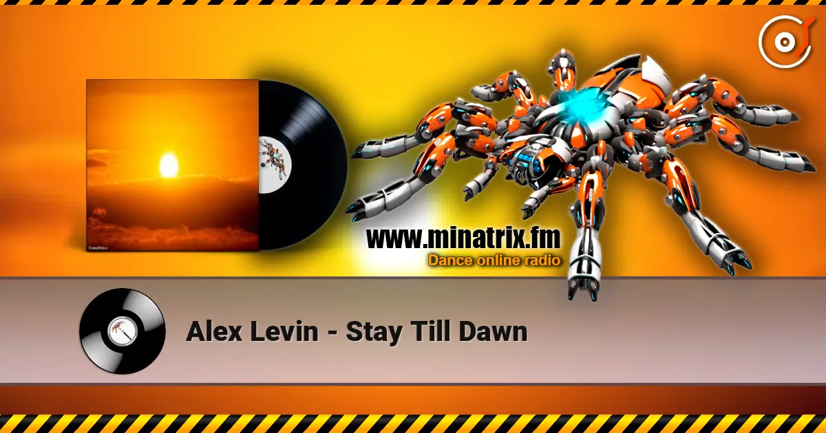 Alex Levin - Stay Till Dawn écouter en ligne en haute qualité | Minatrix.FM