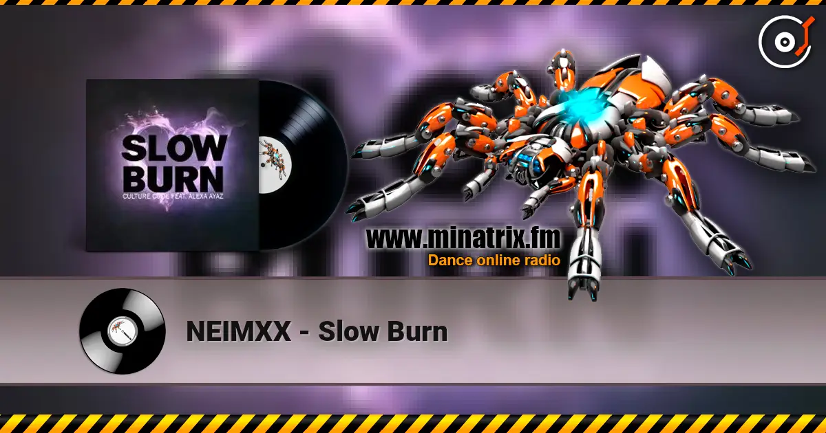 NEIMXX - Slow Burn écouter en ligne en haute qualité | Minatrix.FM