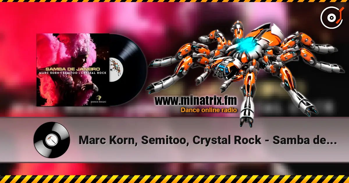 Marc Korn, Semitoo, Crystal Rock - Samba de Janeiro écouter en ligne en haute qualité | Minatrix.FM