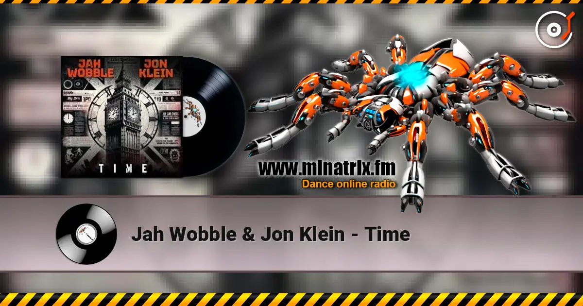 Jah Wobble & Jon Klein - Time écouter en ligne en haute qualité | Minatrix.FM