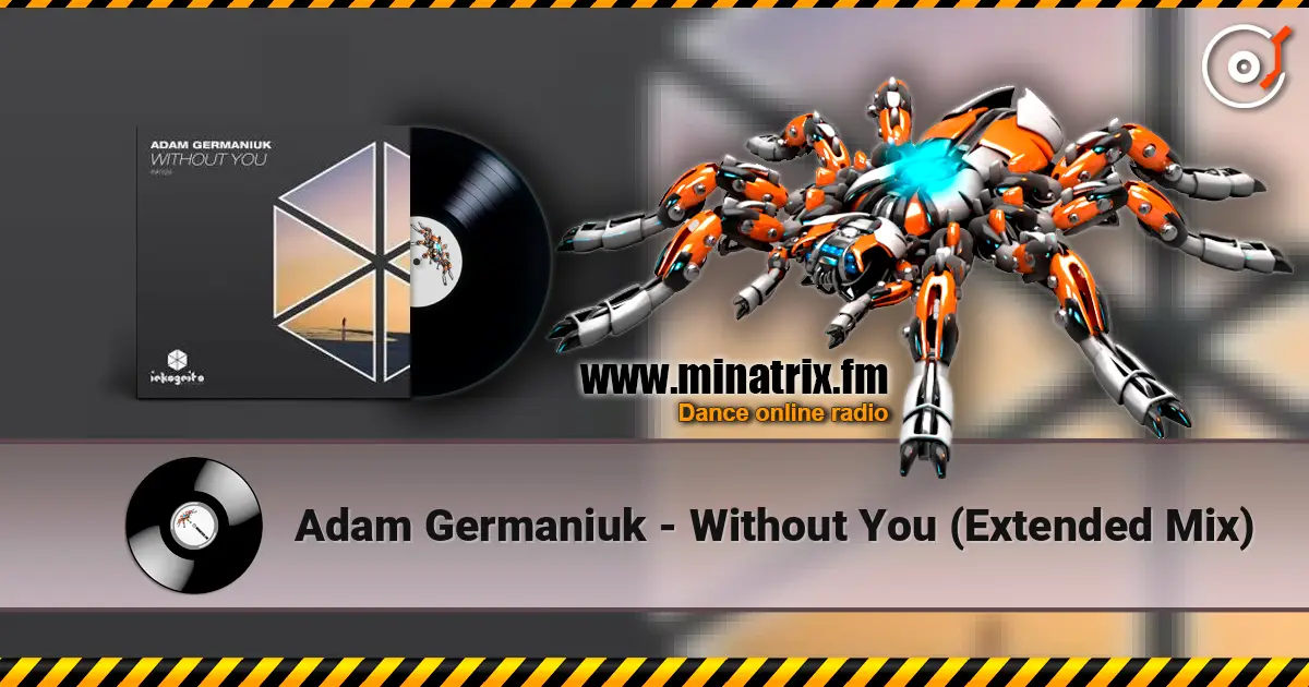 Adam Germaniuk - Without You (Extended Mix) écouter en ligne en haute qualité | Minatrix.FM