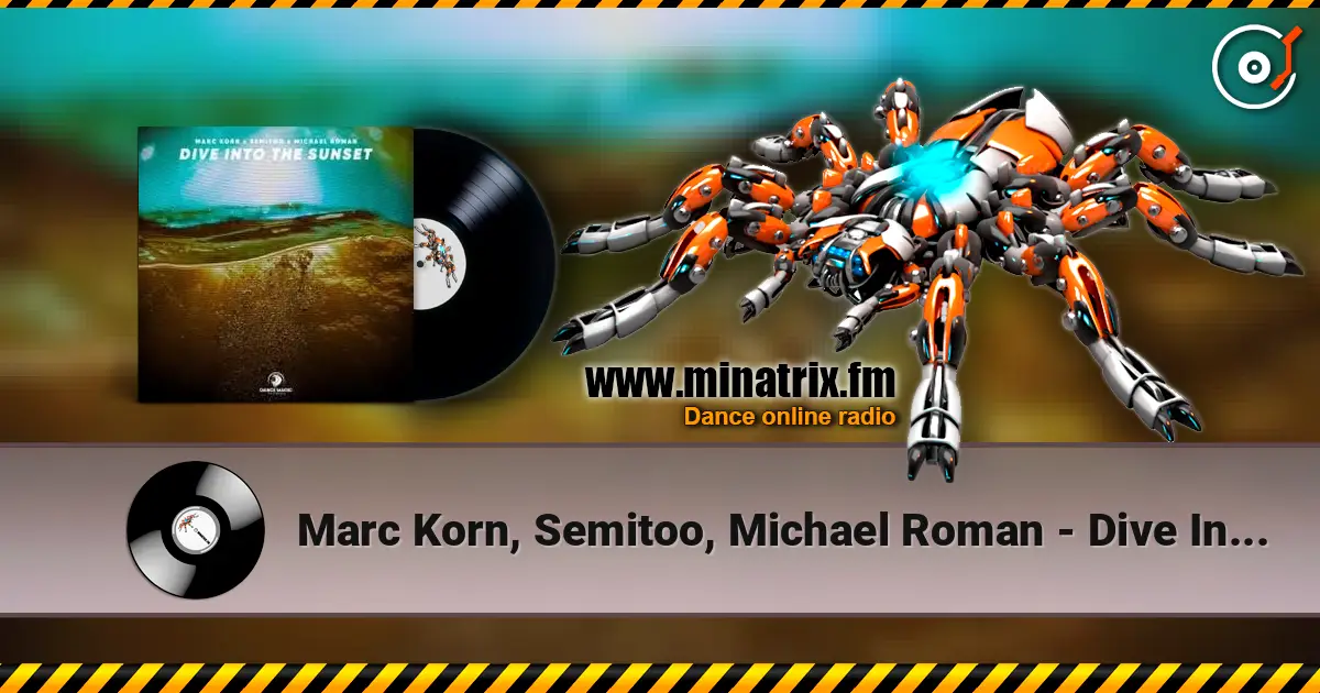 Marc Korn, Semitoo, Michael Roman - Dive Into The Sunset écouter en ligne en haute qualité | Minatrix.FM