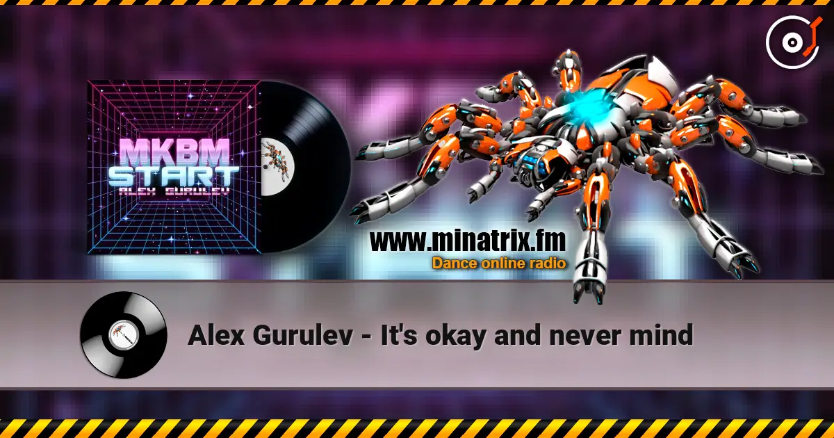 Alex Gurulev - It's okay and never mind écouter en ligne en haute qualité | Minatrix.FM