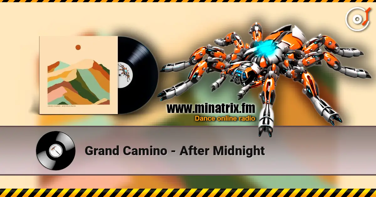 Grand Camino - After Midnight écouter en ligne en haute qualité | Minatrix.FM