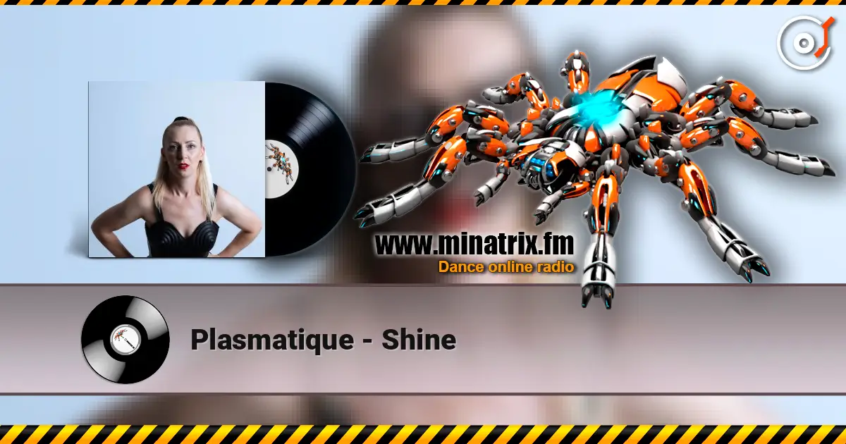 Plasmatique - Shine écouter en ligne en haute qualité | Minatrix.FM