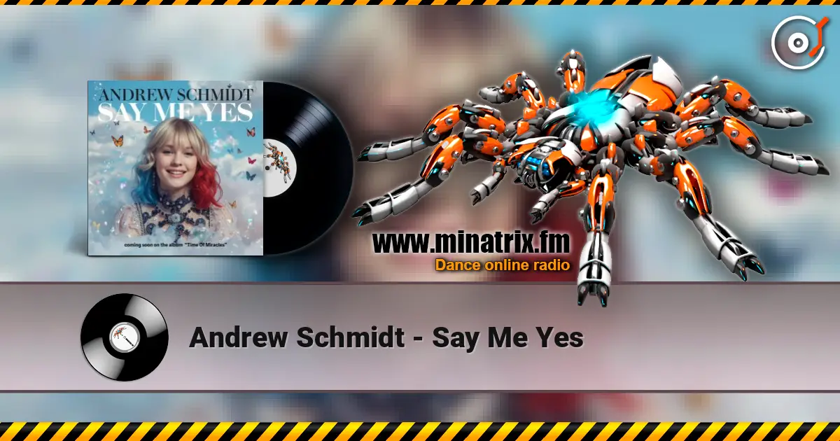 Andrew Schmidt - Say Me Yes écouter en ligne en haute qualité | Minatrix.FM