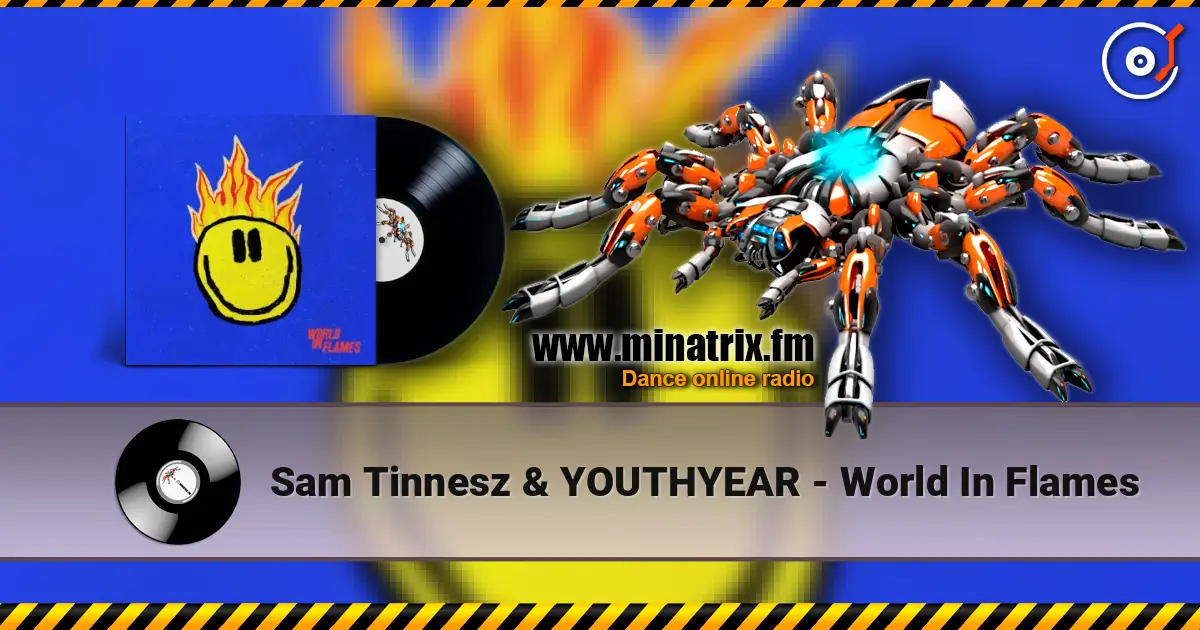 Sam Tinnesz & YOUTHYEAR - World In Flames écouter en ligne en haute qualité | Minatrix.FM