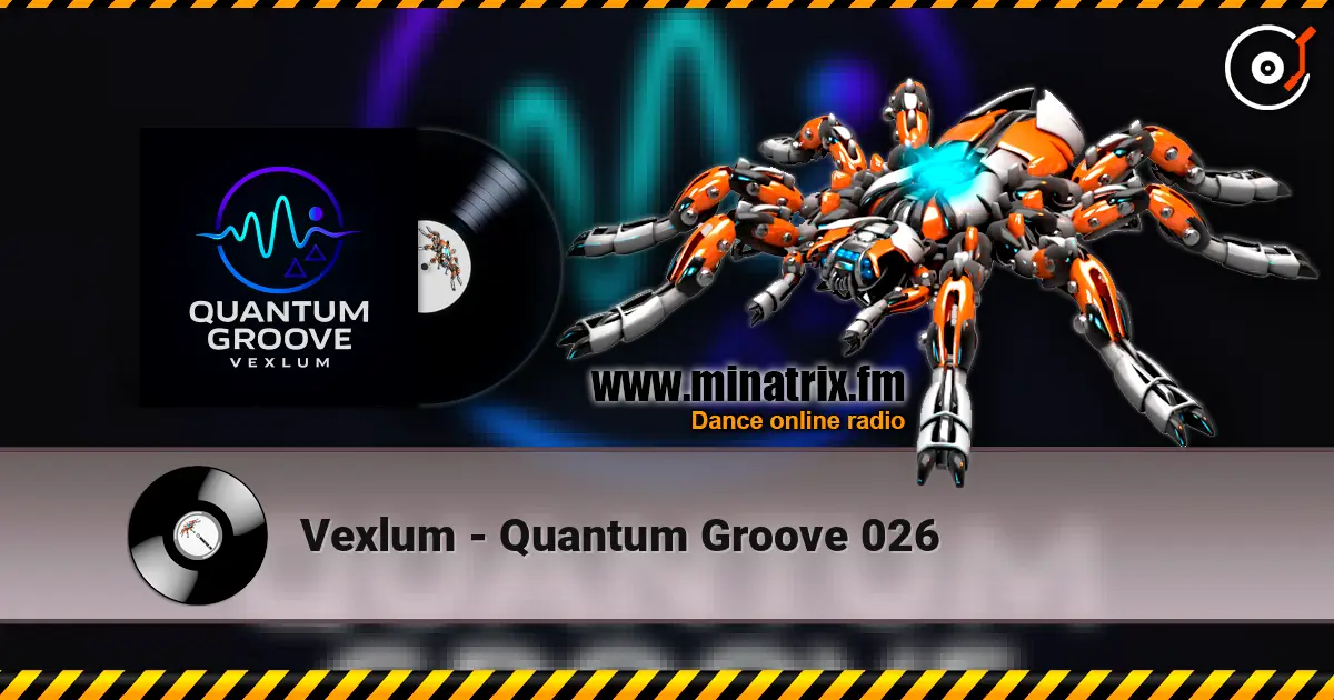 Vexlum - Quantum Groove 026 écouter en ligne en haute qualité | Minatrix.FM