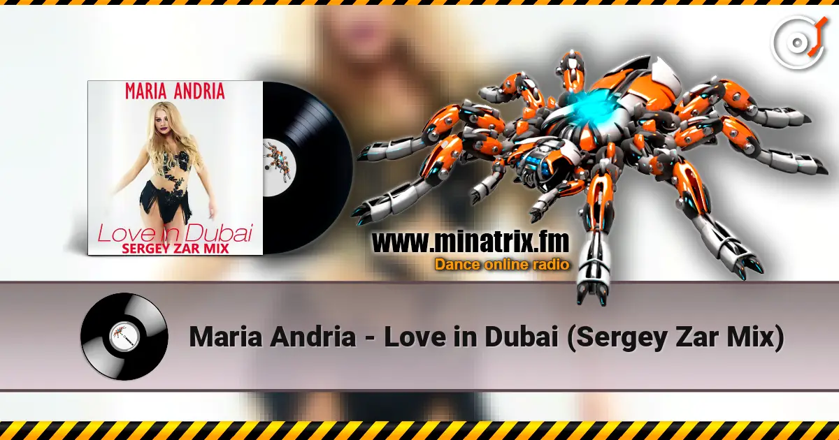 Maria Andria - Love in Dubai (Sergey Zar Mix) écouter en ligne en haute qualité | Minatrix.FM
