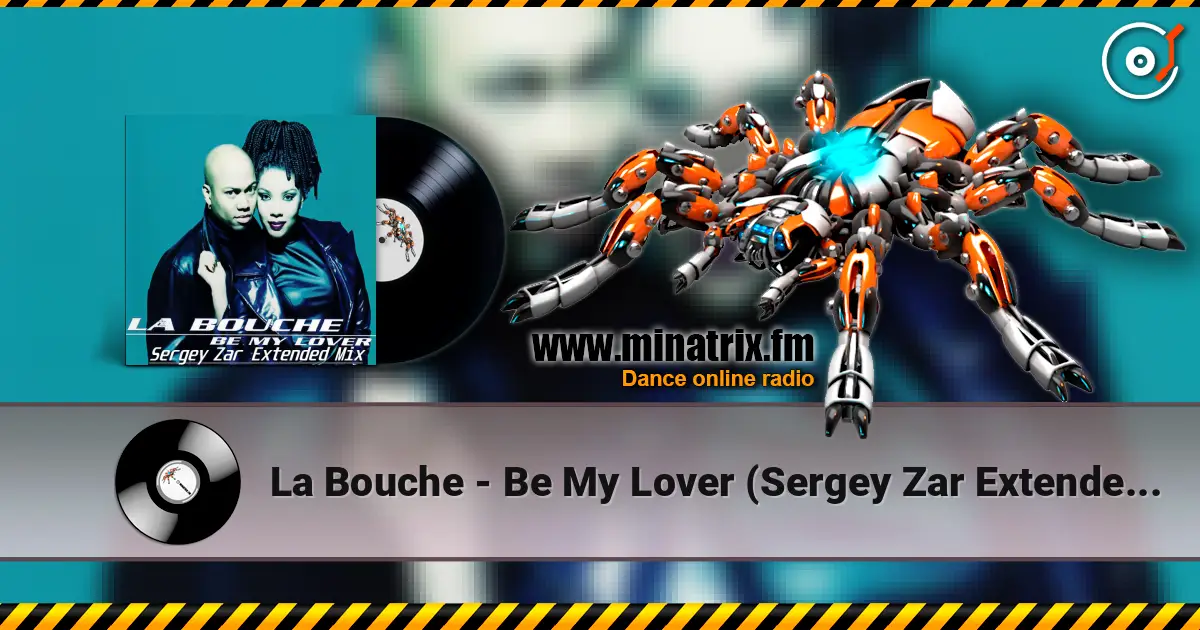 La Bouche - Be My Lover (Sergey Zar Extended Mix) écouter en ligne en haute qualité | Minatrix.FM