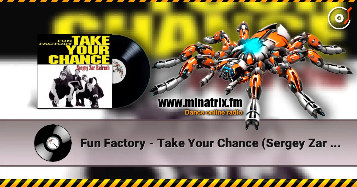 Fun Factory - Take Your Chance (Sergey Zar Refresh) écouter en ligne en haute qualité | Minatrix.FM