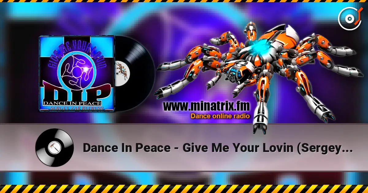 Dance In Peace - Give Me Your Lovin (Sergey Zar Refresh) écouter en ligne en haute qualité | Minatrix.FM