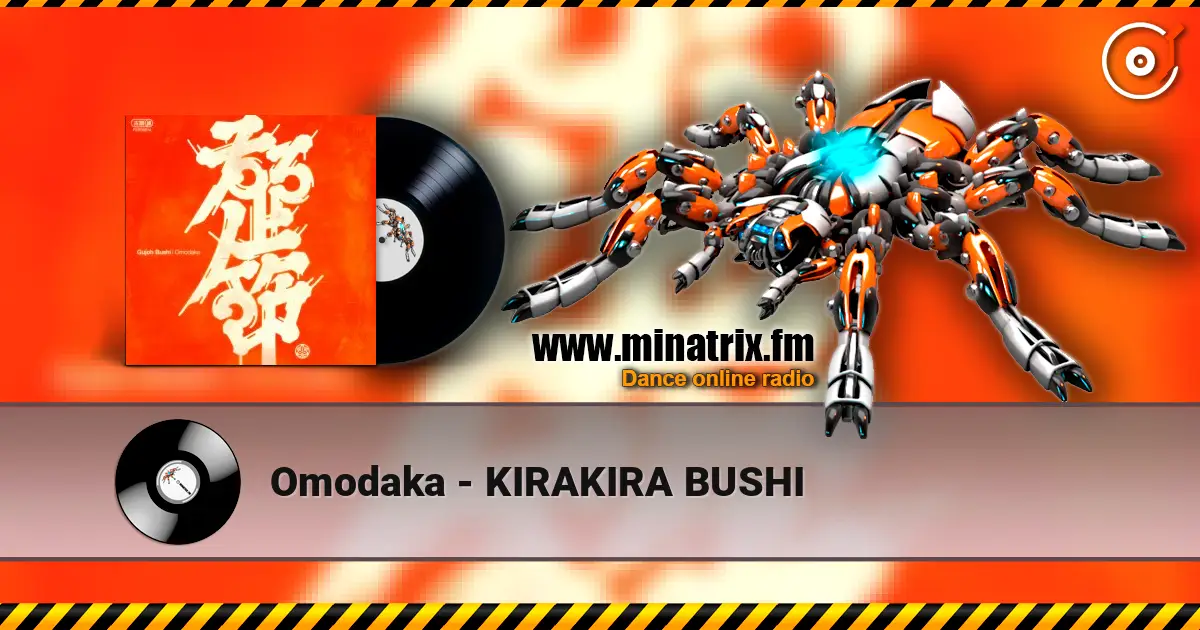Omodaka - KIRAKIRA BUSHI écouter en ligne en haute qualité | Minatrix.FM
