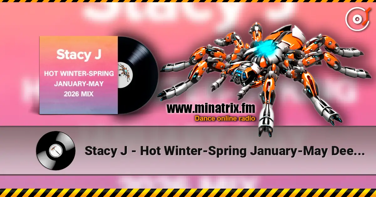 Stacy J - Hot Winter-Spring January-May Deep Mix 2026 écouter en ligne en haute qualité | Minatrix.FM