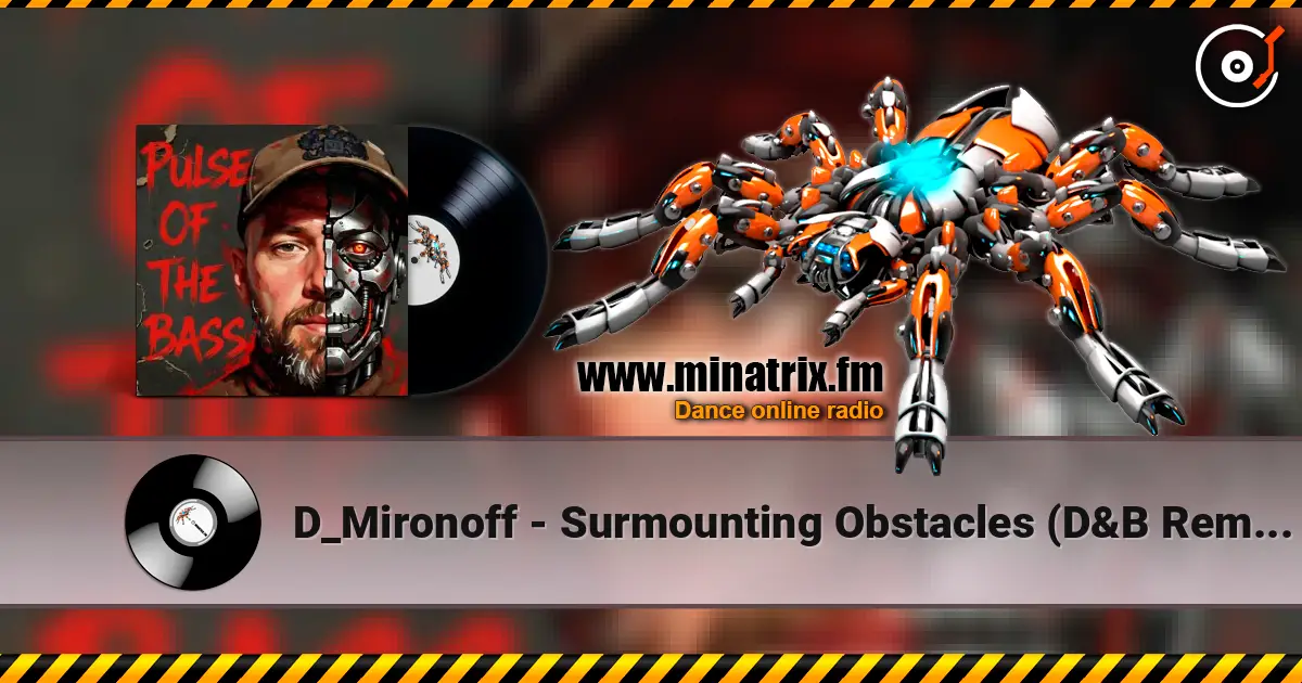 D_Mironoff - Surmounting Obstacles (D&B Remix) écouter en ligne en haute qualité | Minatrix.FM