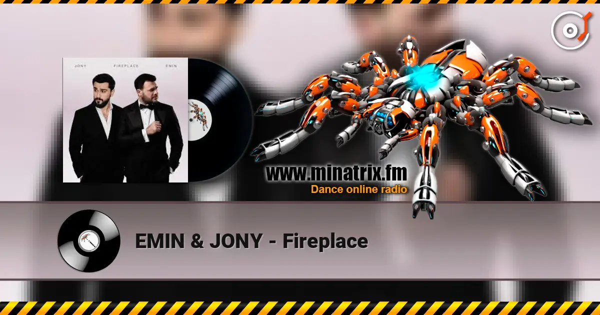 EMIN & JONY - Fireplace écouter en ligne en haute qualité | Minatrix.FM