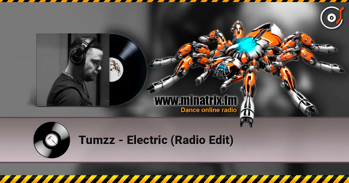 Tumzz - Electric (Radio Edit) écouter en ligne en haute qualité | Minatrix.FM