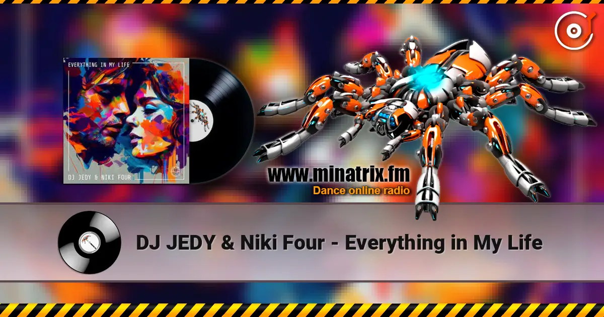 DJ JEDY & Niki Four - Everything in My Life écouter en ligne en haute qualité | Minatrix.FM