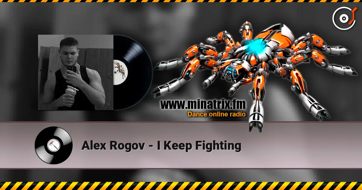 Alex Rogov - I Keep Fighting écouter en ligne en haute qualité | Minatrix.FM