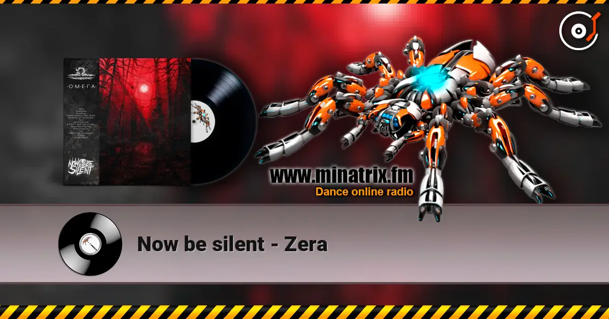 Now be silent - Zera écouter en ligne en haute qualité | Minatrix.FM