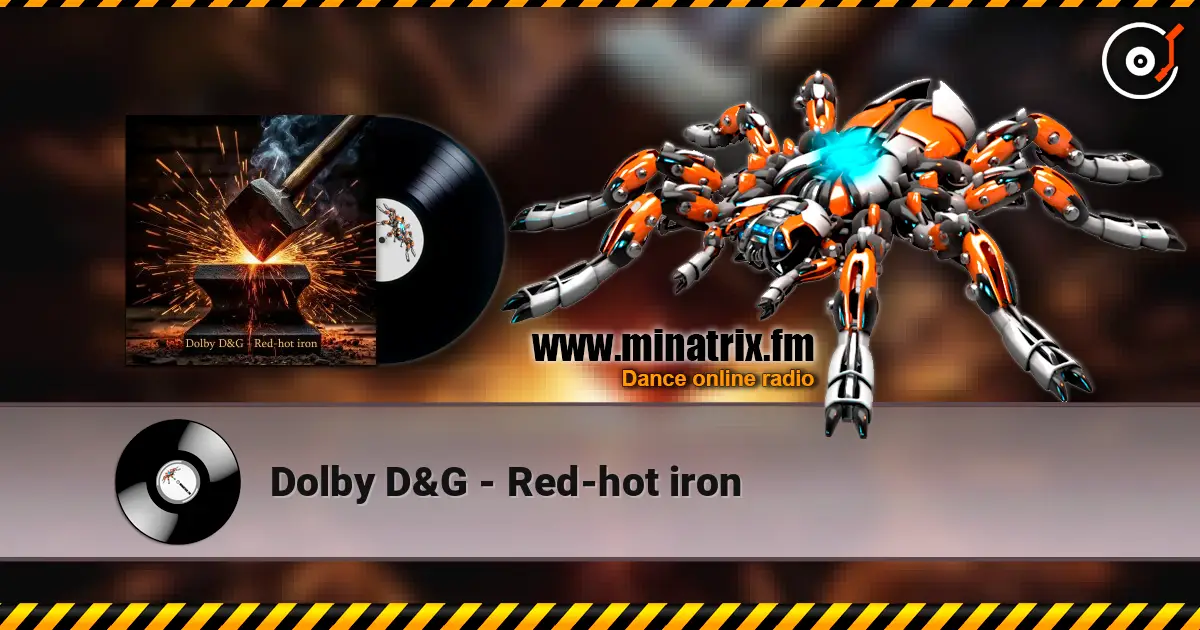 Dolby D&G - Red-hot iron écouter en ligne en haute qualité | Minatrix.FM