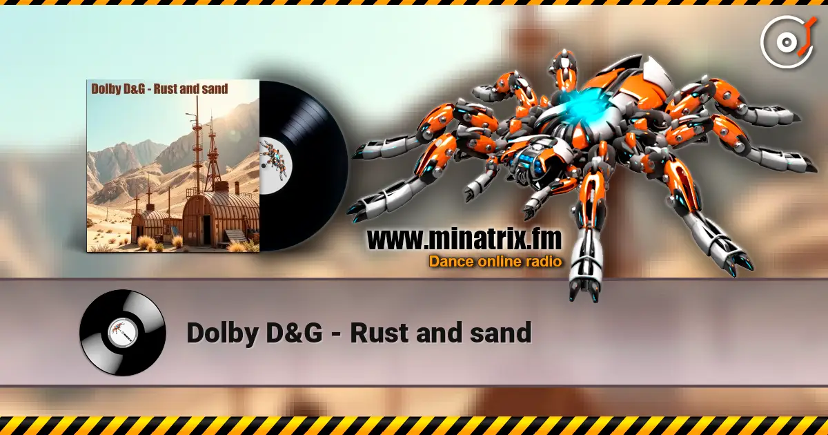 Dolby D&G - Rust and sand écouter en ligne en haute qualité | Minatrix.FM