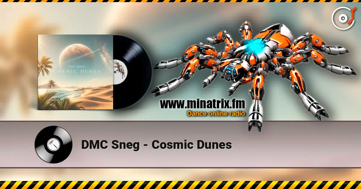 DMC Sneg - Cosmic Dunes écouter en ligne en haute qualité | Minatrix.FM