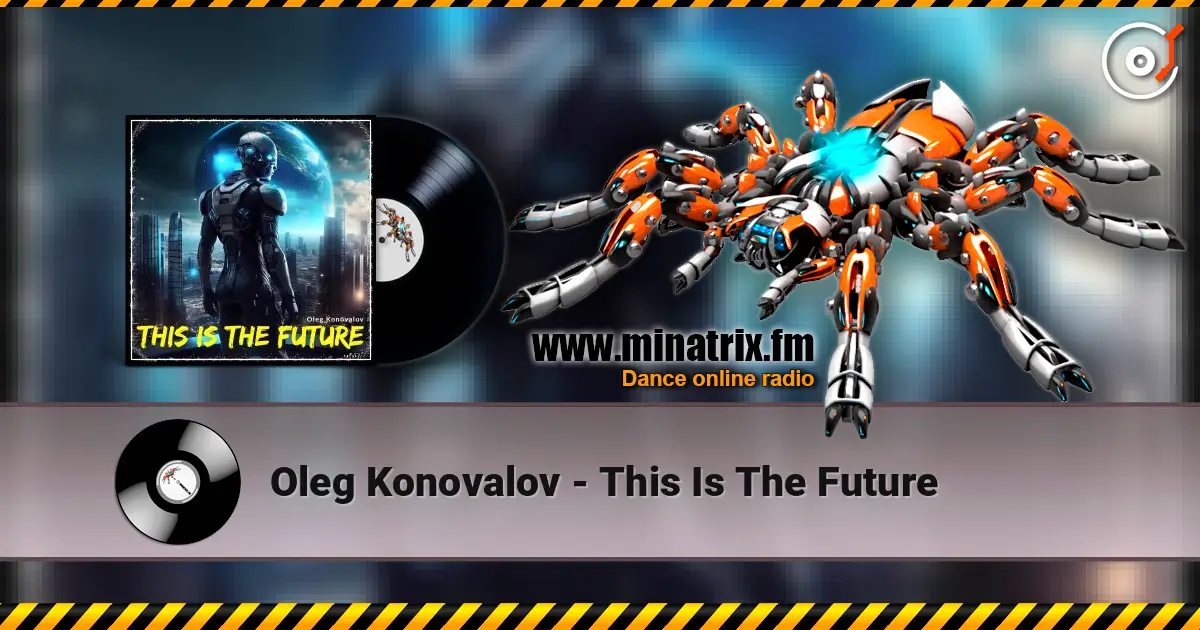 Oleg Konovalov - This Is The Future écouter en ligne en haute qualité | Minatrix.FM