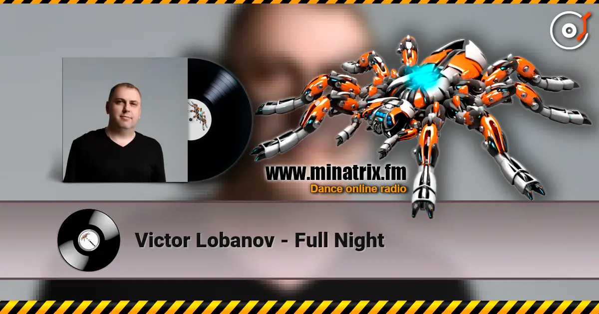 Victor Lobanov - Full Night écouter en ligne en haute qualité | Minatrix.FM