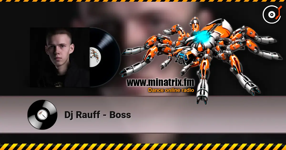 Dj Rauff - Boss écouter en ligne en haute qualité | Minatrix.FM