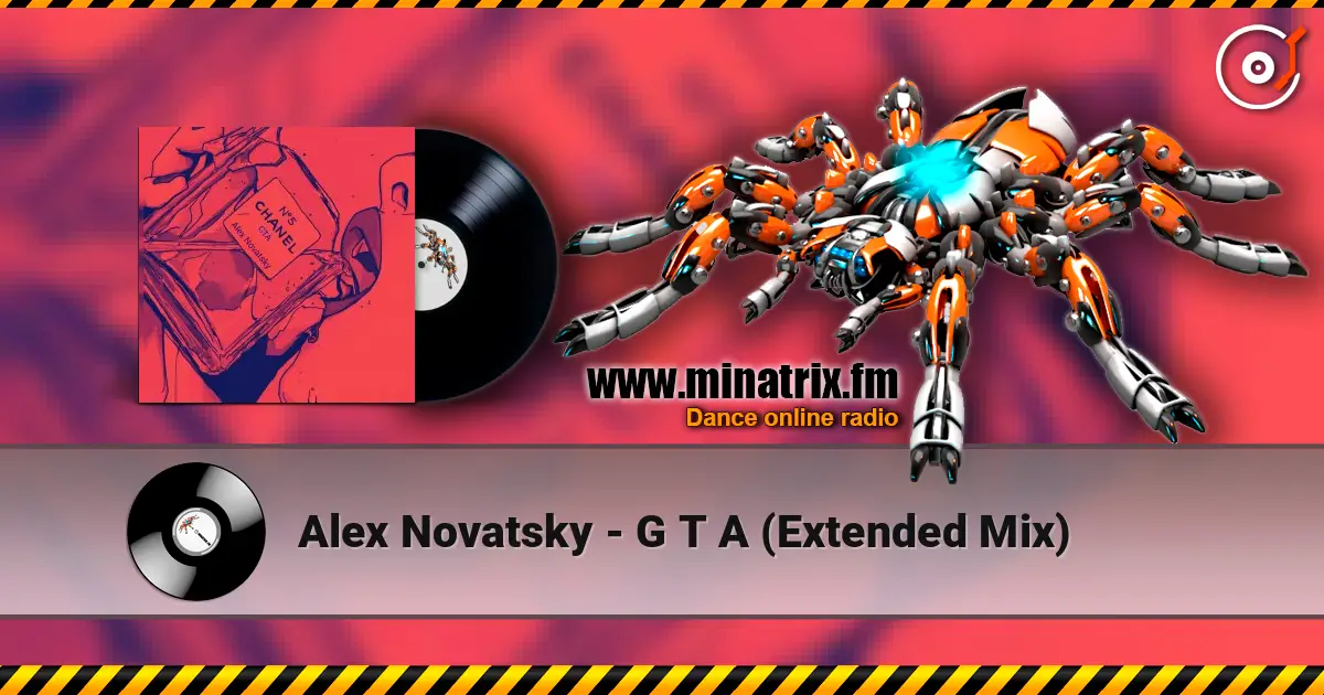 Alex Novatsky - G T A (Extended Mix) écouter en ligne en haute qualité | Minatrix.FM