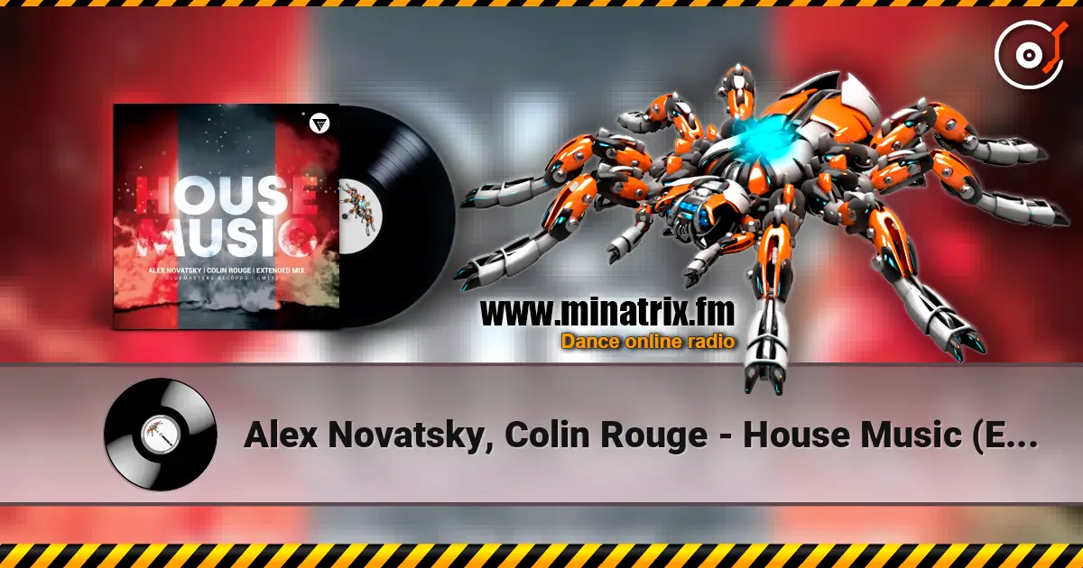 Alex Novatsky, Colin Rouge - House Music (Extended Mix) écouter en ligne en haute qualité | Minatrix.FM