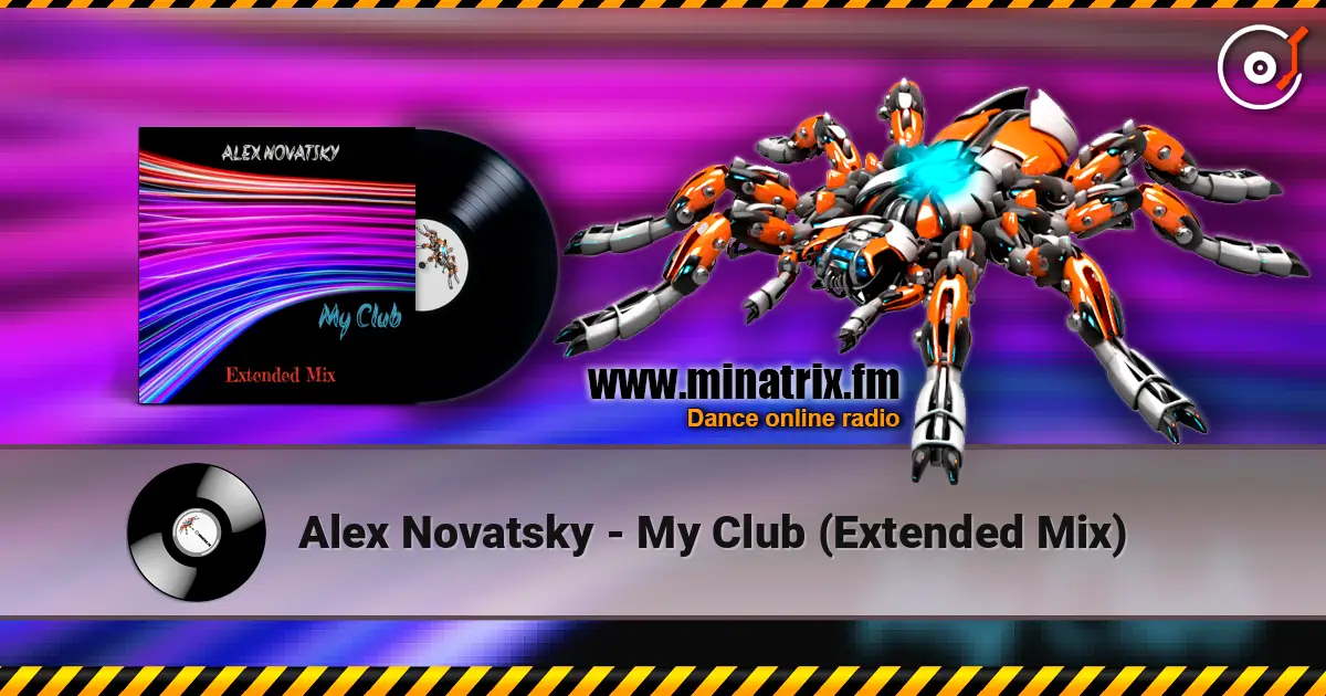 Alex Novatsky - My Club (Extended Mix) écouter en ligne en haute qualité | Minatrix.FM
